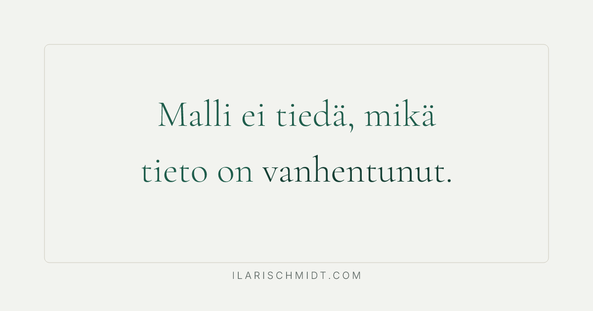 Vanhentunut tieto on pahempi kuin puuttuva tieto